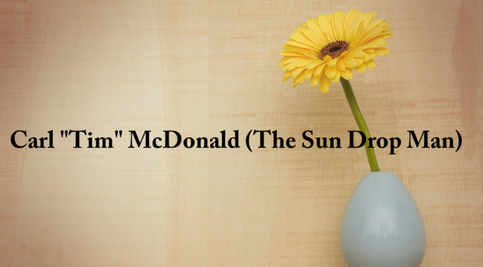 Obituary: Carl “Tim” McDonald (The Sun Drop Man)