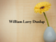 Obituary: William Larry Dunlap
