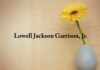 Obituary: Lowell Jackson Garrison, Jr.