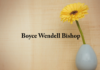Obituary: Boyce Wendell Bishop