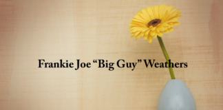 Obituary: Frankie Joe “Big Guy” Weathers
