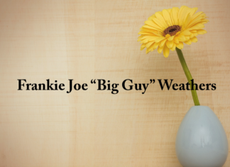 Obituary: Frankie Joe “Big Guy” Weathers