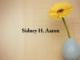 Obituary: Sidney H. Aaron