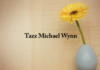 Obituary: Tazz Michael Wynn