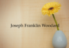 Obituary: Joseph Franklin Woodard