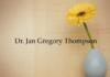 Obituary: Dr. Jan Gregory Thompson