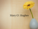 Obituary: Mary O. Hughes