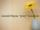Obituary: Gerald Wayne “Jerry” Goodwin
