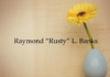 Obituary: Raymond “Rusty” L. Banks