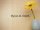 Obituary: Byron H. Smith