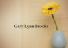 Obituary: Gary Lynn Brooks