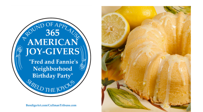 A Round of Applause for 365 American Joy-Givers in 2021: Fred and Fannie’s Neighborhood Birthday Party