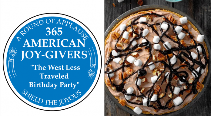 365 AMERICAN JOY-GIVERS for 2021: The West Less Traveled Birthday Party