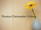 Obituary: Thomas Christopher Vickers