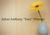 Obituary: Julian Anthony “Tony” Pittman