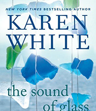 She Reads: ‘The Sound of Glass’ by Karen White