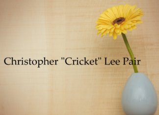 Obituary: Christopher “Cricket” Lee Pair