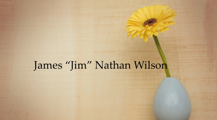 Obituary: James “Jim” Nathan Wilson