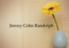 Obituary: Jimmy Colin Randolph