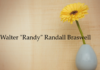 Obituary: Walter “Randy” Randall Braswell