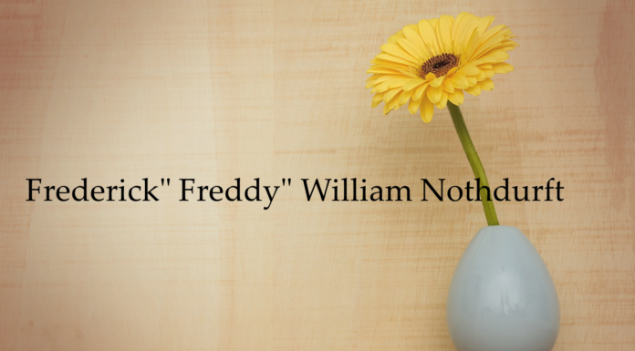 Obituary: Frederick” Freddy” William Nothdurft