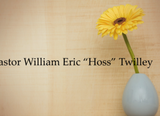Obituary: Pastor William Eric “Hoss” Twilley