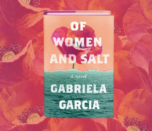 She Reads: ‘Of Women and Salt’ by Gabriela Garcia