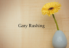 Obituary: Gary Rushing
