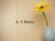 Obituary: A. V. Bailey