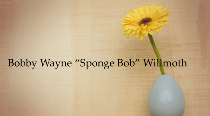 Obituary: Bobby Wayne “Sponge Bob” Willmoth