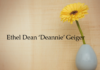 Obituary: Ethel Dean ‘Deannie’ Geiger