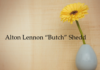 Obituary: Alton Lennon “Butch” Shedd