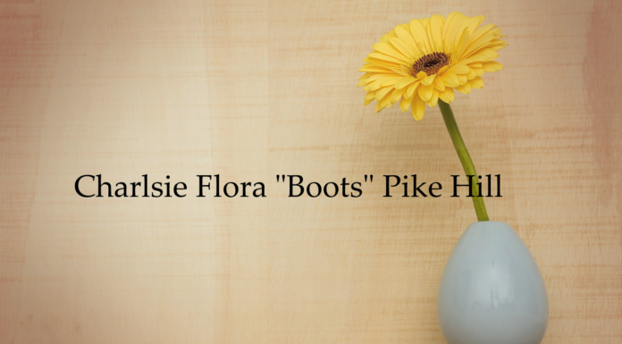 Obituary: Charlsie Flora “Boots” Pike Hill (Updated)
