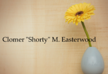 Obituary: Clomer “Shorty” M. Easterwood