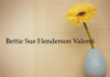 Obituary: Bettie Sue Henderson Valenti