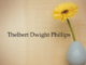 Obituary: Thelbert Dwight Phillips