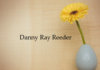 Obituary: Danny Ray Reeder