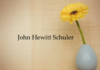 Obituary: John Hewitt Schuler (Updated)