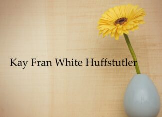 Obituary: Kay Fran White Huffstutler