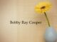 Obituary: Bobby Ray Cooper