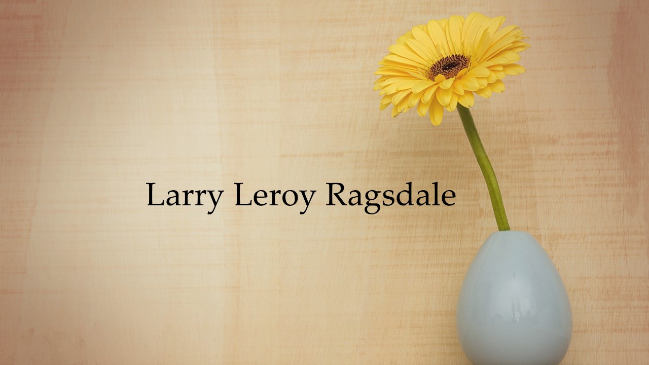 Obituary: Larry Leroy Ragsdale