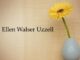 Obituary: Ellen Walser Uzzell
