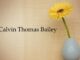 Obituary: Calvin Thomas Bailey