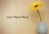 Obituary: Larry Wayne Black