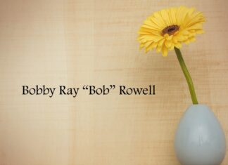 Obituary: Bobby Ray “Bob” Rowell