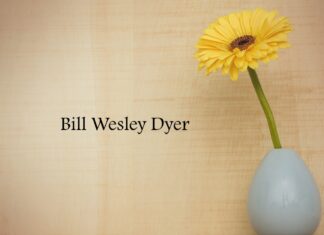 Obituary: Bill Wesley Dyer