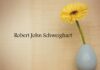Obituary: Robert John Schweighart