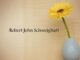 Obituary: Robert John Schweighart