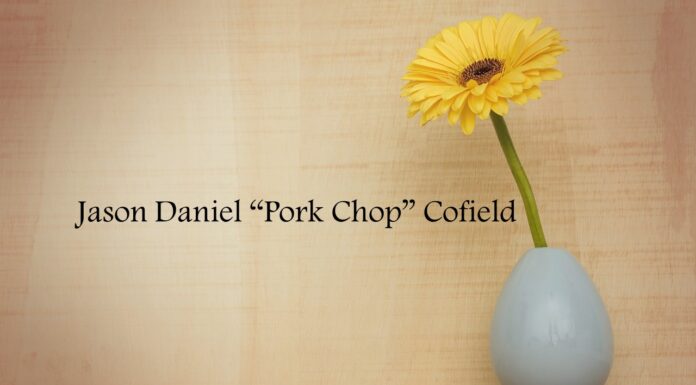 Obituary: Jason Daniel “Pork Chop” Cofield