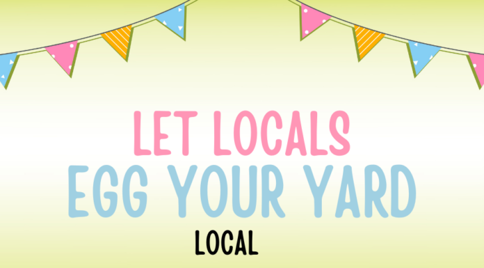 Don’t end up with egg on your face, let somebody else egg your yard